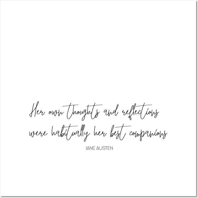 Jane Austen Thoughts and Reflections Text Art Quote (Black) Wall Art by The Lily and The Lark